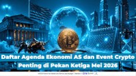 Daftar Agenda Ekonomi AS dan Event Crypto Penting di Pekan Ketiga Mei 2026